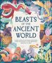 Marchella Ward: Beasts of the Ancient World: A Kids' Guide to Mythical Creatures, from the Sphynx to the Minotaur, Dragons to Baku, Buch