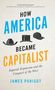 James Parisot: How America Became Capitalist, Buch