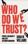 Dana M. Williams: Who Do We Trust?, Buch, Buch