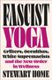 Stewart Home: Fascist Yoga, Buch, Buch