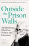 "Outside the Prison Walls" von Maher Jarrar, über Politik und Literatur von Abdalrahman Munif. Schwarz-Weiß-Porträt., Buch