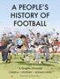 "A PEOPLE'S HISTORY OF FOOTBALL" steht oben. Unten steht "A Graphic Chronicle" und die Namen: Deveney, Correia, Bonaccorso. Fußballer in Aktion., Buch