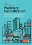 Ernesto Lopez-Morales: Planetary Gentrification, Buch