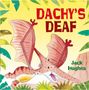 Jack Hughes: Dinosaur Friends: Dachy's Deaf, Buch