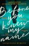 Jacqueline Bublitz: Before You Knew My Name, Buch