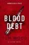 Tom Wood: Blood Debt, Buch