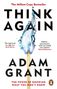 Adam Grant: Think Again, Buch