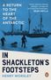 „A RETURN TO THE HEART OF THE ANTARCTIC. IN SHACKLETON'S FOOTSTEPS. HENRY WORSLEY.“ Ein Schiff im Eis mit Personen., Buch