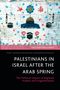 Yusri Hazran Khaizran: Palestinians in Israel after the Arab Spring, Buch