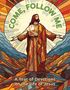 Concordia Publishing House: Come, Follow Me: A Year of Devotions on the Life of Jesus, Buch