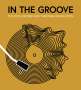 Gillian G. Gaar: In the Groove: The Vinyl Record and Turntable Revolution, Buch