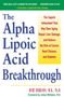 Burt Berkson: The Alpha Lipoic Acid Breakthrough: The Superb Antioxidant That May Slow Aging, Repair Liver Damage, and Reduce Therisk of Cancer . . ., Buch