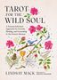 "Tarot for the Wild Soul: A Trauma-Informed Approach for Growth, Healing, and Grounding in the Present Moment." Illustrationen: Blumen, Zweige, Vogel, Schwert, Kelch, Spinnennetz.