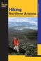 Bruce Grubbs: Hiking Northern Arizona: A Guide To Northern Arizona's Greatest Hiking Adventures, Third Edition, Buch