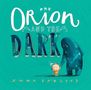 Text: "Orion and the Dark" von "Emma Yarlett". Illustration mit kleinem Kind und einem dunklen, sternenbedeckten Wesen.