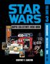 "Star Wars Super Collector's Wish Book. Volume 3: Merchandise, Collectibles, Toys 2017-2022. Geoffrey T. Carlton."