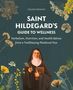 Holger Vornholt: Saint Hildegard's Guide to Wellness, Buch