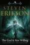 Steven Erikson: The God Is Not Willing, Buch
