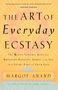 Margot Anand: The Art of Everyday Ecstasy, Buch