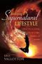 Kris Vallotton: Developing a Supernatural Lifestyle: A Practical Guide to a Life of Signs, Wonders, and Miracles, Buch