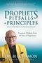 Bill Hamon: Prophets, Pitfalls, and Principles (Revised & Expanded Edition of the Bestselling Classic), Buch