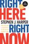 Stephen J Harper: Right Here, Right Now, Buch