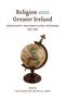 Colin Barr: Religion and Greater Ireland: Christianity and Irish Global Networks, 1750-1950 Volume 2, Buch