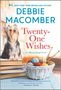 Debbie Macomber: Twenty-One Wishes, Buch