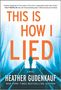 Heather Gudenkauf: This Is How I Lied, Buch