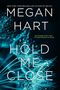 Megan Hart: Hold Me Close, Buch