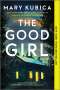 Mary Kubica: The Good Girl, Buch