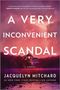 Jacquelyn Mitchard: A Very Inconvenient Scandal, Buch