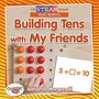 Adrianna Morganelli: Building Tens with My Friends, Buch