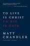 Matt Chandler: To Live Is Christ to Die Is Ga, Buch