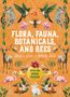 Flora, Fauna, Botanicals, and Bees Sticker, Color & Activity Book, Buch