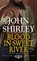John Shirley: Blood in Sweet River, Buch