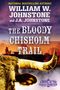 Text: "NATIONAL BESTSELLING AUTHORS WILLIAM W. JOHNSTONE and J.A. JOHNSTONE THE BLOODY CHISHOLM TRAIL A NOVEL OF THE TEXAS FRONTIER." 

Ein Cowboy auf einem Pferd, ein Stierkopf im Vordergrund.