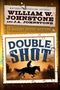 William W Johnstone: Double Shot, Buch