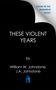 William W Johnstone: These Violent Years, Buch