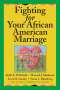Keith E Whitfield: Fighting for Your African American Marriage, Buch