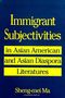 Sheng-Mei Ma: Immigrant Subjectivities in Asian American and Asian Diaspora Literatures, Buch