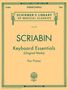 Alexander Scriabin: Keyboard Essentials - A Collection of Easier Works: Schirmer Library of Classics Volume 2012 Piano Solo, Noten
