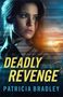 Patricia Bradley: Deadly Revenge, Buch