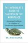 Mike Bechtle: The Introvert's Guide to Success in the Workplace: Becoming Confident in a Culture of Extroverted Expectations, Buch
