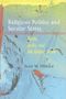 Scott W Hibbard: Religious Politics and Secular States, Buch