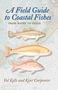 Valerie A Kells: A Field Guide to Coastal Fishes, Buch