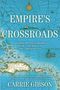 Carrie Gibson: Empire's Crossroads, Buch