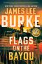 James Lee Burke: Flags on the Bayou, Buch