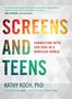 Kathy Koch: Screens and Teens, Buch