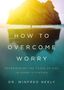 Neely: How to Overcome Worry, Buch